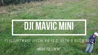 DJI MAVIC MINI ("Follow-Me" Modus mit der LITCHI APP  v4.19.0_BETA-g Build 3897)