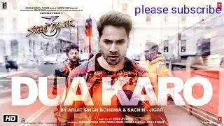 Dua karo street dancer 3d new song