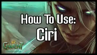 [Gwent] How To Use: Ciri