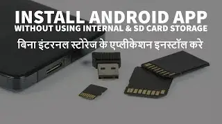How To Install Android App Without Using Internal & SD Card Storage, Latest Android App Trick 2017