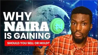 Understanding Why Naira is Gaining 📉 | Listen before you Sell Your Dollar for Naira