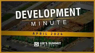 🚧 Development Minute (APRIL 2024) | LEE'S SUMMIT, MO - New Construction!