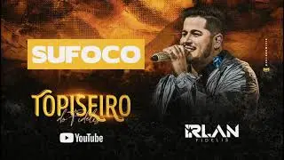 Sufoco - Irlan Fidelis #EpTopiseiro (ÁUDIO OFICIAL)