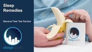 Sleep Remedies - Should You Try Banana Peel Tea to Help Get to Sleep?
