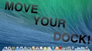 How To Move Your Dock In OSX Mavericks