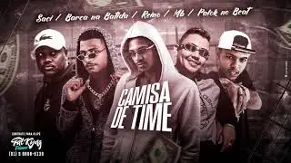 MC REINO, BARCA NA BATIDA, PALOK NO BEAT, MB E MC SACI - CAMISA DE TIME