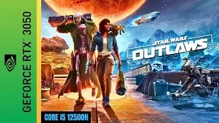 Star Wars Outlaws | RTX 3050 Laptop | I5 12500H | 16GB Ram