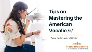 Tips on Mastering the American Vocalic /r/