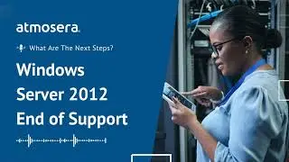 Windows Server 2012 End of Support: What Are Your Next Steps?
