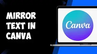 How to Mirror Text in Canva (2025)