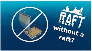 Can you beat Raft WITHOUT a raft?