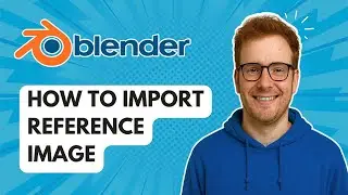How to Import Reference Image Into Blender [2025 Guide]