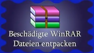 WinRAR beschädigte Dateien entpacken [Deutsch-HD]
