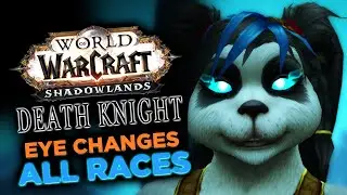 Death Knight Eyes Change (All Races) | Shadowlands Alpha