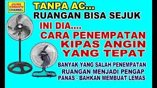TANPA AC, UDARA TETAP SEJUK BILA PENEMPATAN KIPAS ANGINNYA BENAR