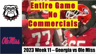 2023 - Georgia Bulldogs vs Ole Miss Rebels - Entire Game, No Commercials
