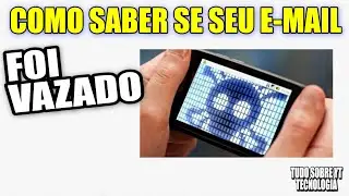 COMO SABER SE SEU E-MAIL FOI VAZADO