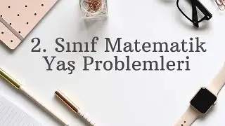 2. Sınıf Matematik | Yaş Problemleri