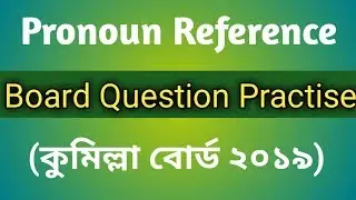 HSC || Pronoun Reference Board Question Practise. Cumilla Board 2019.