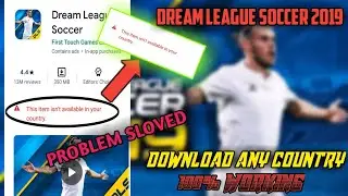 How To Download Dream League Soccer 2019 | Any Country | Download Problem Sloved!!!