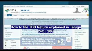 How to file TDS Return Quarterly explained in Telugu | 24Q | 26Q | Telugu Compliance