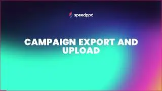 Campaign Export & Upload