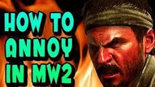 How To Annoy People MW2 