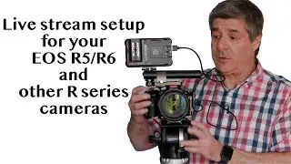Live streaming with your EOS R5, R5 C and R6 (as well as other EOS R series cameras)
