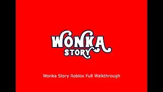 Wonka Story Roblox Full Walkthrough