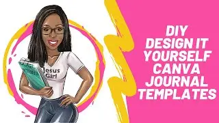 DIY - Design It Yourself Canva Journal Templates - Part One