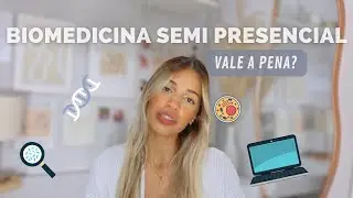 TUDO SOBRE BIOMEDICINA SEMI PRESENCIAL | dicas & conselhos