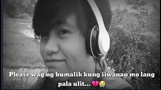 Hugot ni insan |wag ka ng bumalik kung iiwanan mo lang pla ulit.. 💔😭