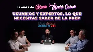 Usuarios y Expertos, lo que necesitas saber de la PrEP  - La Mesa de Escándala con Álvaro Cueva