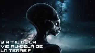 Civilisations au-delà de la Terre - Y a-t-il de la vie au-delà de la Terre ? - Documentaire Spatial
