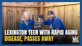 Lexington teen with RAPID AGING disease, passes away