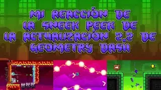 Mi Reacción De La Sneek Peek De La Actualización 2.2 (Geometry Dash)