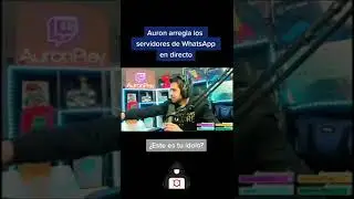 AuronPlay reparando los servidores de whatsapp