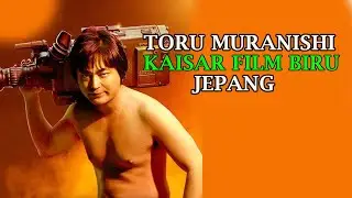 KISAH SUKSES TORU MURANISHI KAISAR FILM BIRU JEPANG