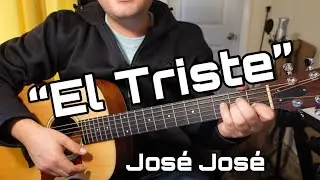 El Triste - Tutorial de Guitarra ( Jose Jose ) Para Principiantes