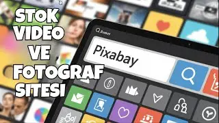 Pixabay Rehberi | Telif Haksız 3D Video ve Görselleri Ücretsiz İndir 2026