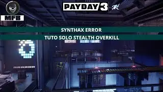 [Tuto] ♠ Payday 3 : Synthax Error Overkill 