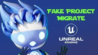 Fake Project Migrate - forget Migrating in Unreal Engine