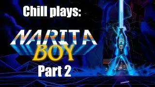 Chill Plays: Narita Boy Part 2, how strong is a VHS?