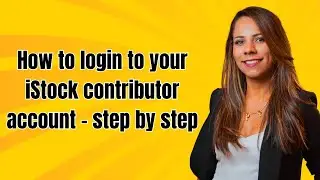 How to login to your iStock contributor account - step by step