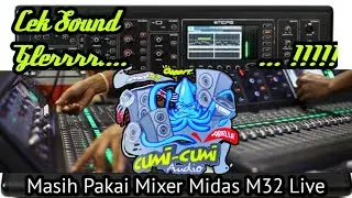 Cek Sound FOH Cumi Cumi Masih Pakai Mixer  Midas M32 Ini Hasil nya Record Asli Mixer..