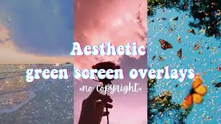 Aesthetic Green Screen Overlays ☆free to use☆