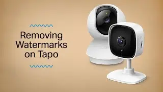 Quick Tips   Disable Watermarks on a Tapo Camera