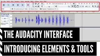 The Audacity Interface - 05 | Introducing elements and tools