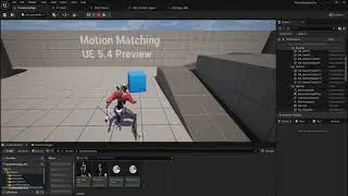 Unreal Engine 5.4: Motion Matching(Preview)