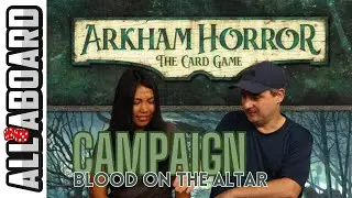 ARKHAM HORROR: THE CARD GAME | Dunwich Legacy | Campaign | Scenario 5: Blood on the Altar